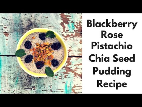 Blackberry Rose Pistachio Chia Seed Pudding Recipe!
