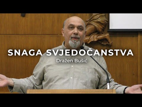 Dražen Bušić - Snaga svjedočanstva i govor Duha