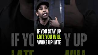 IF YOU STAY UP LATE YOU WILL WAKE UP LATE #motivation #denglewashington #mindset #shorts #quotes