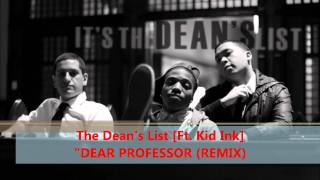 The Dean&#39;s List - Dear Professor (Remix) (ft. Kid Ink) [Free Download] (Official Video)