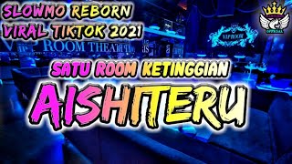 Download lagu SLOWMO REBORN VIRAL TIKTOK 2021 DJ AISHITERU JUNGLE DUTCH FULL BASS ANGKER !! SATU ROOM KETINGGIAN mp3