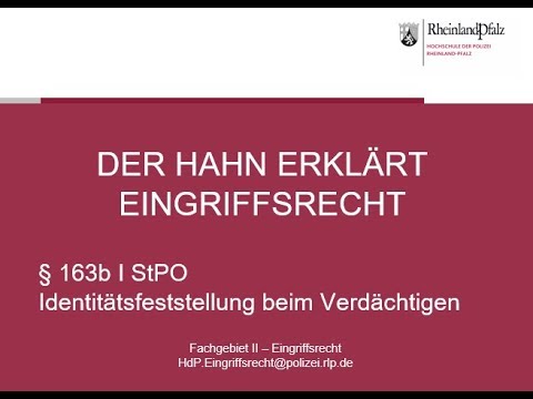 Der Hahn erklärt Eingriffsrecht - § 163b Abs. 1 StPO Identitätsfeststellung beim Verdächtigen