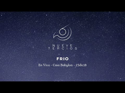 Frío | En Vivo | Casa Babylon | NUEVETERCIOS