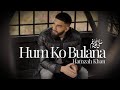 Hamzah Khan Hum Ko Bulana Official Video 2025