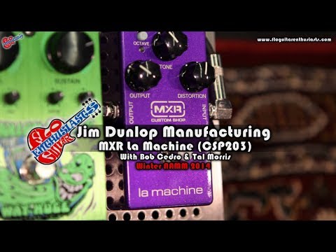 NAMM 2014: MXR La Machine (CSP203) with Bob Cedro and Tal Morris from Dunlop Manufacturing