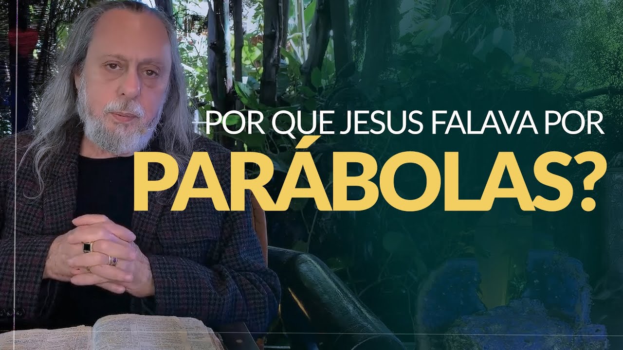 POR QUE JESUS FALAVA POR PARÁBOLAS?