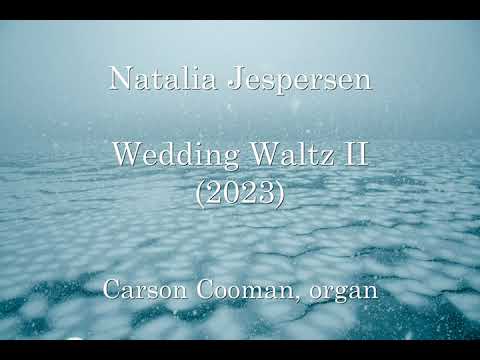 Natalia Jespersen — Wedding Waltz II (2023) for organ