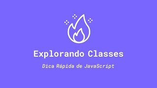 Explorando Classes em JavaScript