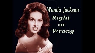 Amazing Wanda Jackson   &#39; Right Or Wrong&#39;   lyrics  R C Alas
