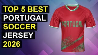 Top 5 Best Portugal Soccer Jersey 2026 | Best Portugal Soccer Jersey