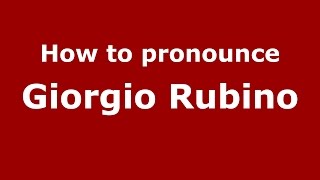How to pronounce Giorgio Rubino