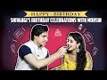 Shivangi Joshi Celebrates Her Birthday With Mohsin Khan And India Forums