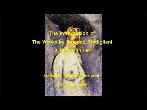 The Introduction of the Works by Amedeo Modigliani: 8. Nude with Hat