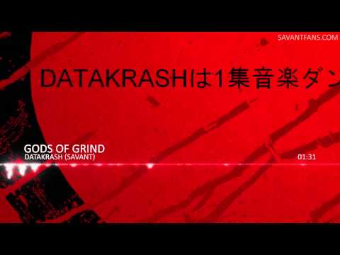 Datakrash (Savant) - Gods of Grind