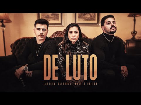 Larissa Cardinal, Hugo e Heitor - De Luto (Clipe Oficial)