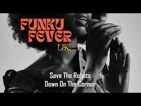 Save The Robots - Down On The Corner