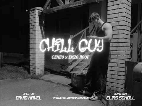 Enzo Roof x Cenzo - Chill Guy (OFFICIAL VIDEO)