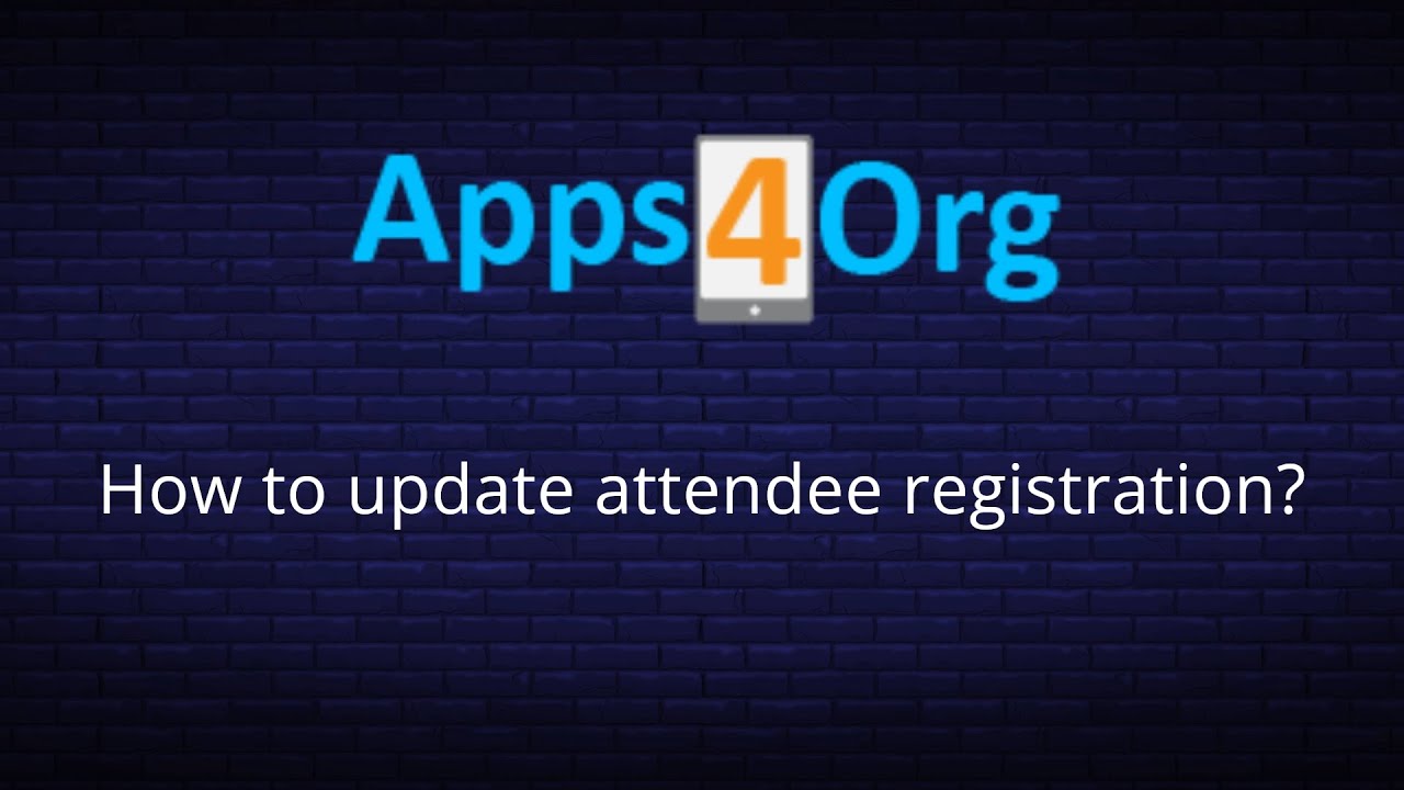 How to update attendee registration | Apps4Org