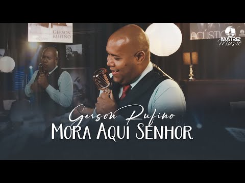 Mora Aqui Senhor - Gerson Rufino