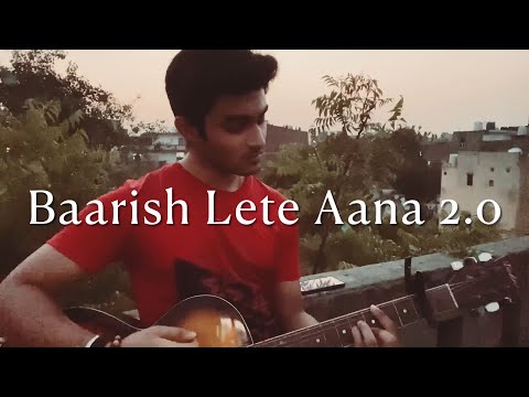 Baarish lete aana 2.0 - Darshan Raval | Satwikk Panigrahy | Acoustic Version