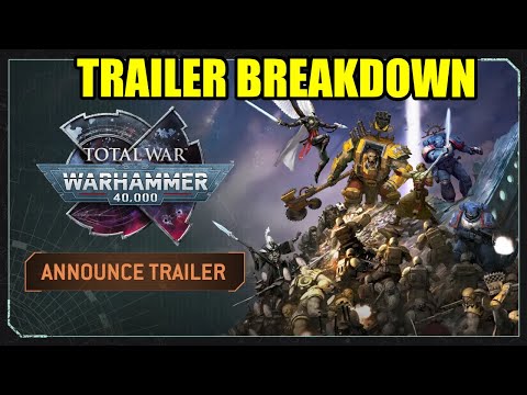 NEWS - TOTAL WAR WARHAMMER 40K - DETAILS & TRAILER BREAKDOWN - NEW GAME