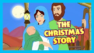 The Christmas Story - Birth Of JESUS CHRIST | Bible Story For Children | Bedtime Stories For Kids