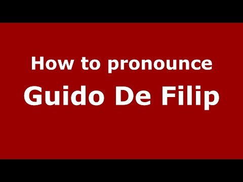 How to pronounce Guido De Filip (Italian/Italy)  - PronounceNames.com