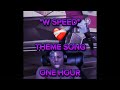 W SPEED ️‍ THEME SONG 1 HOUR VERSION MEME PART ONLY