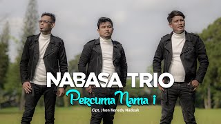 Download lagu Nabasa Trio - Percuma Nama i - (  ) mp3