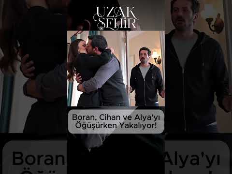 Boran, Cihan ve Alya'yı Öpüşürken Yakalıyor! Uzak Şehir 40.Bölüm  #uzakşehir #viralshort
