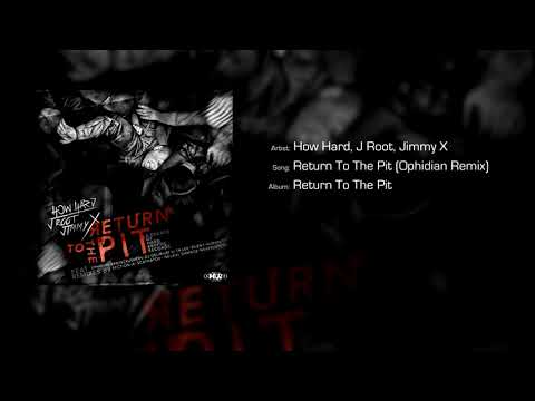 How Hard, J Root, Jimmy X - Return To The Pit (Ophidian Remix)