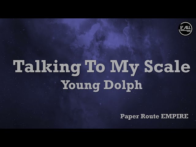 Paper Route EMPIRE, Young Dolph - Talking To My Scale Lyrics