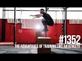#1352: The Muscle Building & Fat Burning Advantages of Training Like an Athlete #1352: The Muscle Building & Fat Burning Advantages of Training Like an Athlete