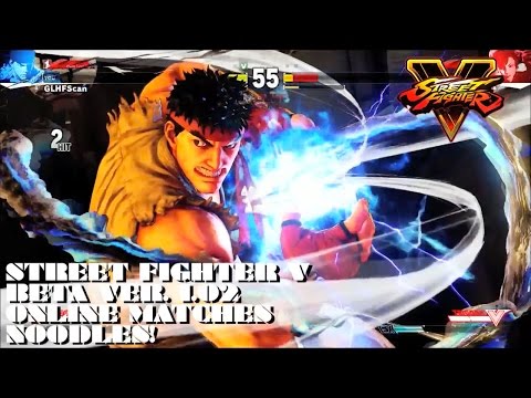 SFV Beta Ver 1.02 - Online Matches - Noodles!