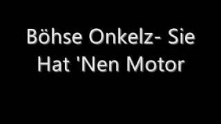 Böhse Onkelz Sie Hat &#39;Nen Motor