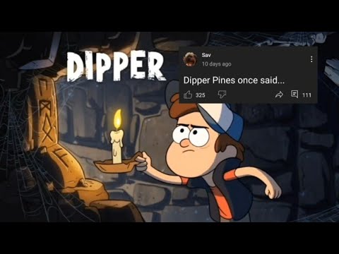 Dipper Pines once said...