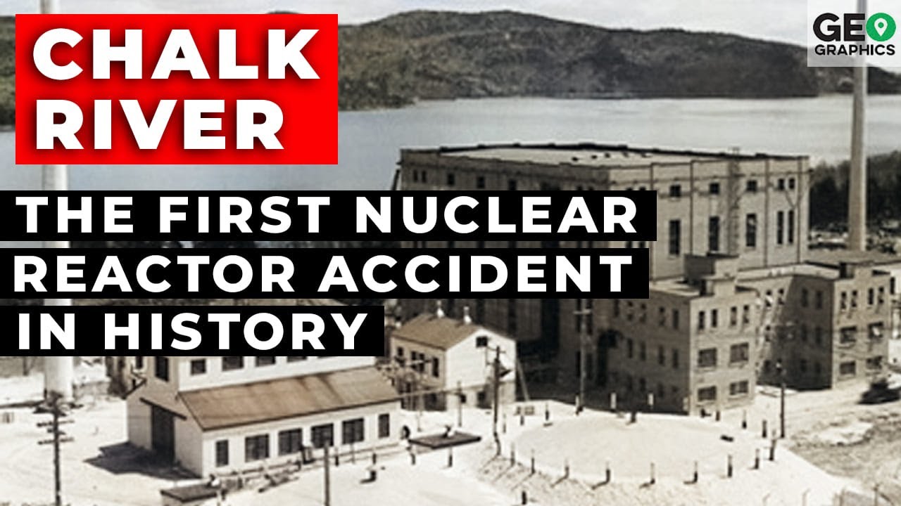 Chalk River - The First Nuclear Reactor Accident in History