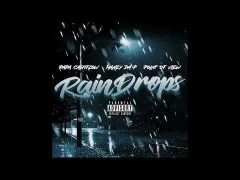 Rain Drops Ft. Maney Da P & Point of View