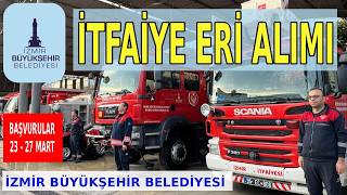İzmir Büyükşehir Belediyesi İtfaiye Eri Alım İlanı,  Kamu İş Alım İlan