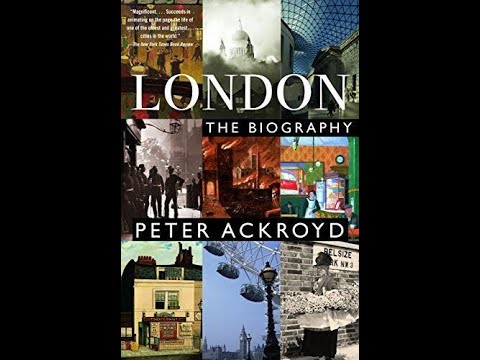 "London: The Biography" By Peter Ackroyd