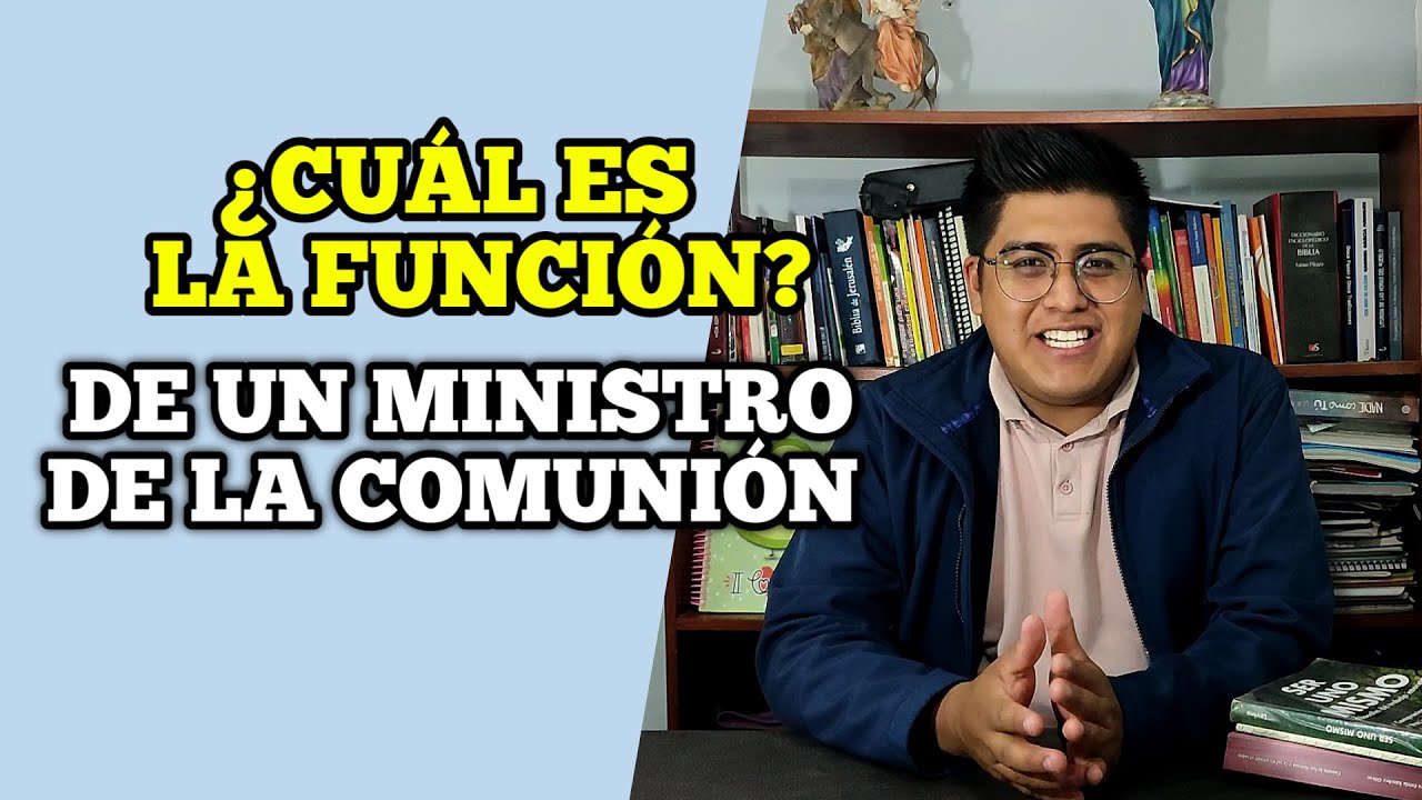 ¿Cuáles son las funciones del ministro extraordinario de la comunión