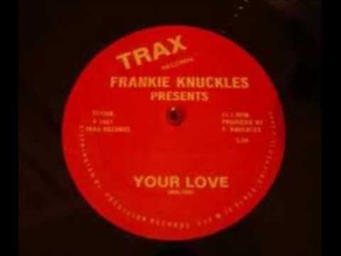 Frankie Knuckles - Your Love