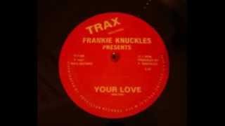 Frankie Knuckles - Your Love
