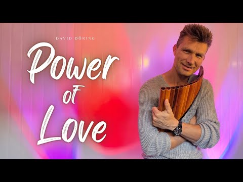 The Power of Love | David Döring | Pan flute | Panflöte | Flauta de Pan