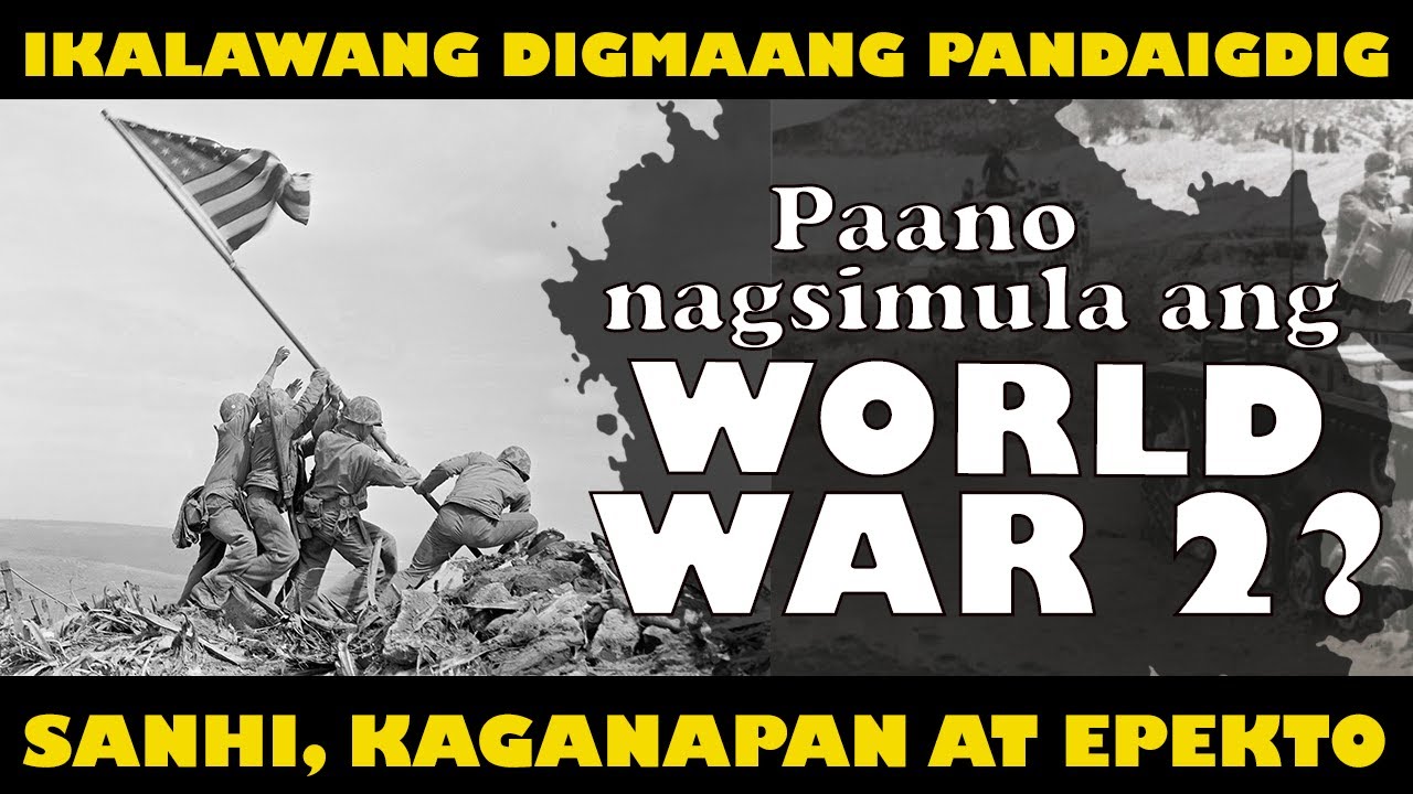 WORLD WAR 2 | Paano nagsimula, mga kaganapan at naging epekto ng Ikalawang Digmaang Pandaigdig