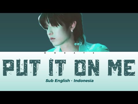 eaJ - Put It On Me | Sub English - Indonesia | mwday6