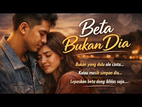 BETA BUKAN DIA 🎶 Lagu Pop Ambon Terbaru 2026 | Cinta Seng Mau Jadi Pengganti