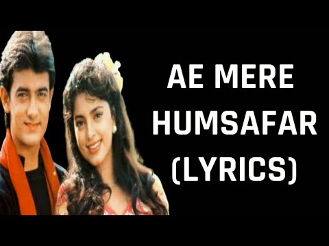 Aye Mere Humsafar (Lyrics) Qayamat Se Qayamat Tak | Alka Yagnik, Udit Narayan