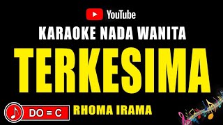 Download lagu TERKESIMA - KARAOKE NADA WANITA [ RHOMA IRAMA ] mp3