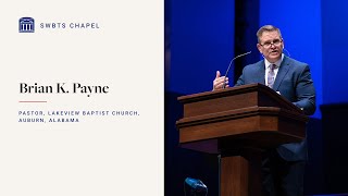 &quot;The Nations Rage, the Lord Laughs&quot; - Brian K. Payne, #SWBTSChapel